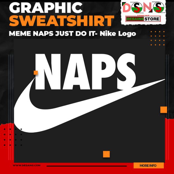 Naps Just Do It Graphic Sweatshirt - Nike Swoosh Meme