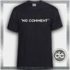 Buy Tshirt No Comment Tshirt mens Tshirt womens Tees Size S-3XL
