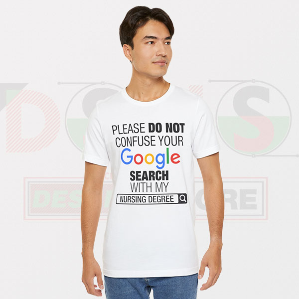 Google Search With My Nursing Degree T-shirt