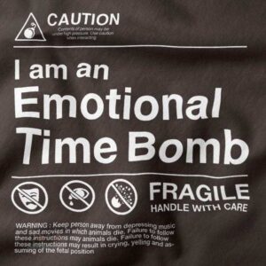 Sarcastic closeup Tshirt - Iam Emotional Time Bomb