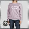 Buy Sweatshirt Be Nice Please Sweater Womens and Sweater Mens