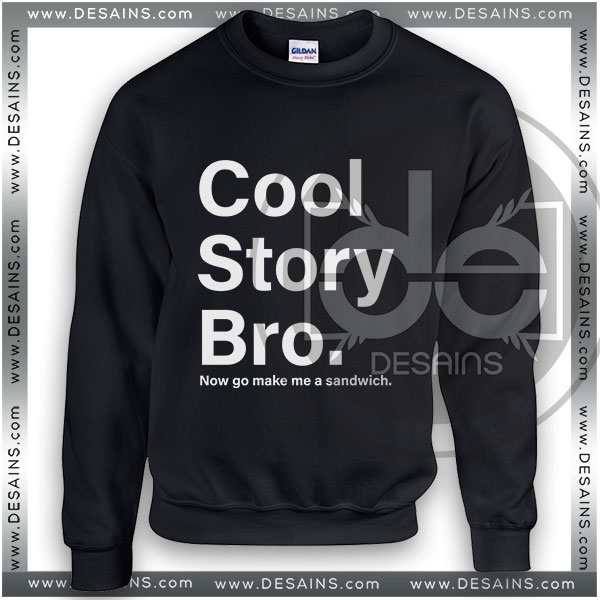 Buy Sweatshirt Cool Story Bro Sweater Womens and Sweater Mens