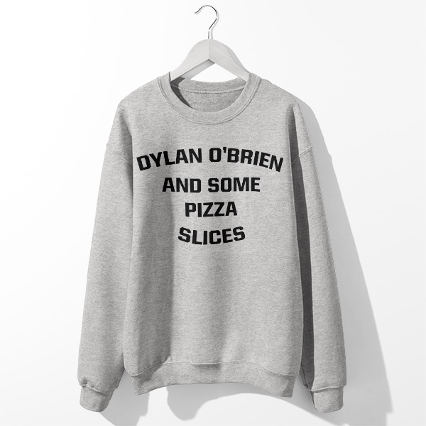 Sweatshirt Dylan Obrien Some Pizza Slices Movies
