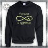 Buy Sweatshirt Forever Gymnast Sweater Womens and Sweater Mens