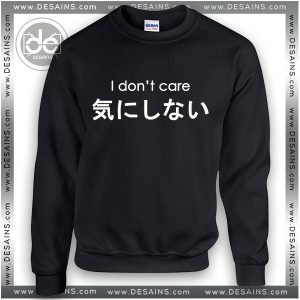 Buy Sweatshirt I dont Care Japanese Sweater Womens and Sweater Mens