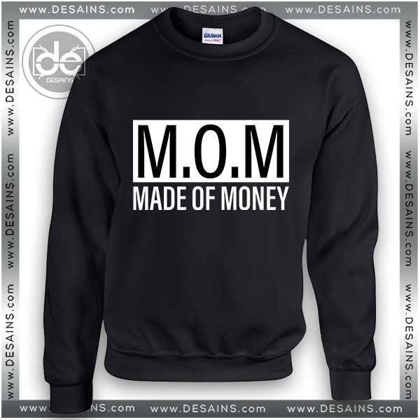 Buy Sweatshirt Mom Made Of Money Sweater Womens and Sweater Mens
