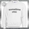 Buy Sweatshirt Sometime Chic Sweater Womens and Sweater Mens