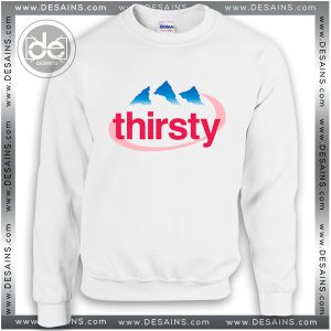 Buy Sweatshirt Thirsty water drink Sweater Womens and Sweater Mens