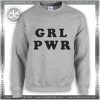 Buy Sweatshirt Girl Power Quotes Female