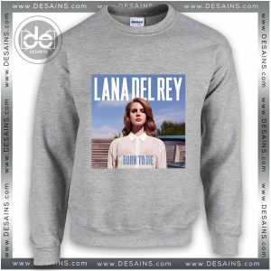 Sweatshirt Lana Del Rey Born To Die Sweater Womens and Sweater Mens