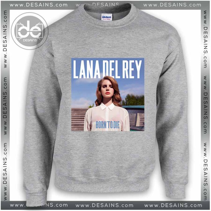 Sweatshirt Lana Del Rey Born To Die Sweater Womens and Sweater Mens