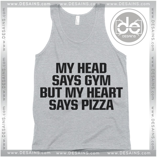 Tank Top My Head Says Gym Heart Says Pizza Tank top Womens & Mens