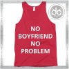 Buy Tank Top No Boyfriend No Problem Tank top Womens and Mens Adult