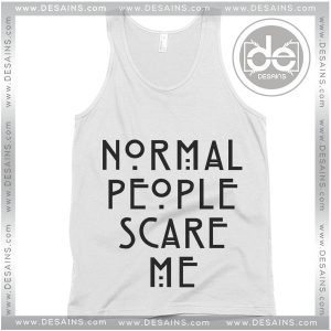 Buy Tank Top Normal People Scare Me Tank top Womens and Mens Adult