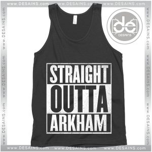 Tank Top Straight Outta Arkham Custom Tank top Womens and Mens