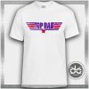 Buy Tshirt Top Gun Movie Parody Dad Tshirt mens Tshirt womens