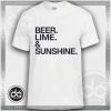 Buy Tshirt Beer Lime and Sunshine Tshirt mens Tshirt womens Tees Size S-3XL