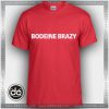 Buy Tshirt Bodeine Brazy Tshirt mens Tshirt womens Tees Size S-3XL