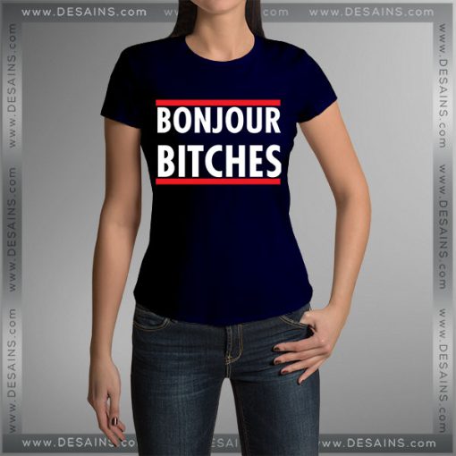 Best Funny Tshirt Bonjour Bitches - DESAINS STORE