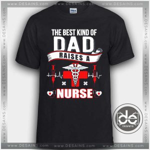 Buy Tshirt Dad Best Nurse Tshirt mens Tshirt womens Tees size S-3XL