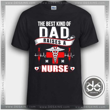 Buy Tshirt Dad Best Nurse Tshirt mens Tshirt womens Tees size S-3XL