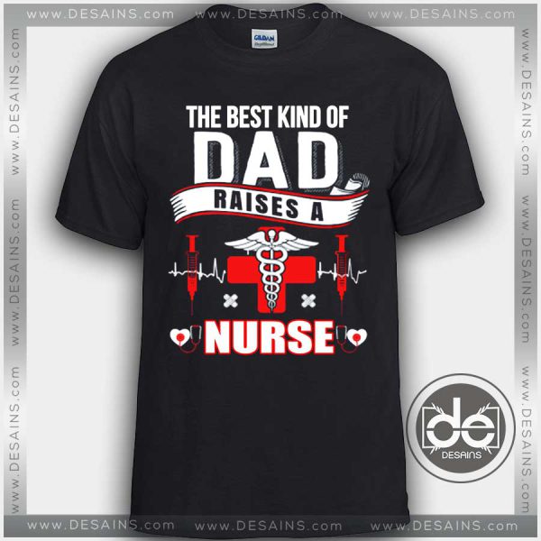 Buy Tshirt Dad Best Nurse Tshirt mens Tshirt womens Tees size S-3XL