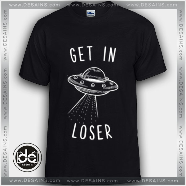 Buy Tshirt Get In loser Meme Tshirt mens Tshirt womens Tees size S-3XL