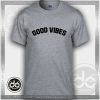 Buy Tshirt Good Vibes Tshirt mens Tshirt womens Tees size S-3XL