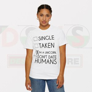 Tshirt - Iam Unicorn Dont Date Humans