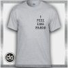 Buy Tshirt i Feel Like Pablo Tshirt Womens Tshirt Mens Tees Size S-3XL