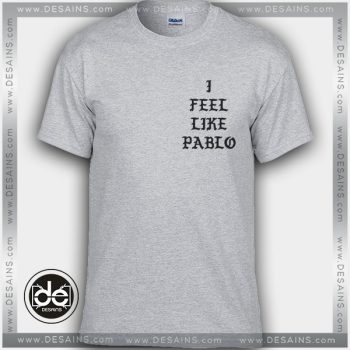 Buy Tshirt i Feel Like Pablo Tshirt Womens Tshirt Mens Tees Size S-3XL