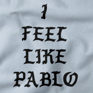 closeup Tshirt - I Feel Like Pablo Yeezy Merch Kanye West