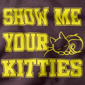 Cute cat lover tee with humorous Show Me Your Kitties design