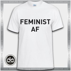 Buy Tshirt FEMINIST AF Tshirt Womens Tshirt Mens Tees size S-3XL