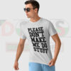 Funny Please Don’t Make Me Do Stuff quote T-shirt