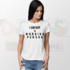 I Am Not a Morning Person funny quote T-shirt