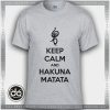 Buy Tshirt Keep Calm Hakuna Matata Tshirt Womens Tshirt Mens Tees size S-3XL