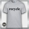 Buy Tshirt Recycle Tshirt Womens Tshirt Mens Tees size S-3XL
