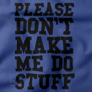 Sarcastic lazy mood graphic tee with bold quote