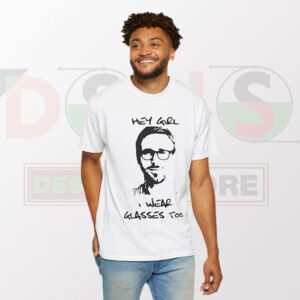 Shop Celebrity Tshirt - Hey Girl Ryan Gosling I Wear Glasses Too