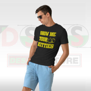 Show Me Your Kitties funny cat graphic t-shirt streetwear style”