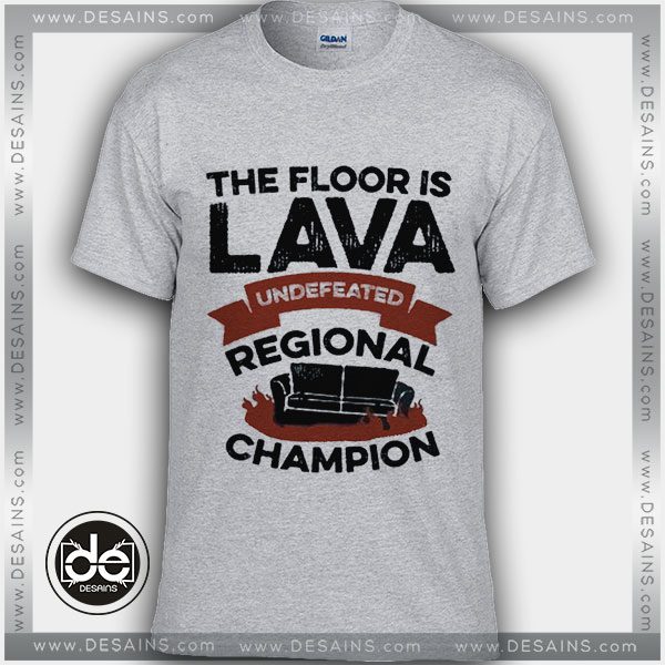 Buy Tshirt The Floor is Lava Undefeated Tshirt Womens Tshirt Mens Tees size S-3XL