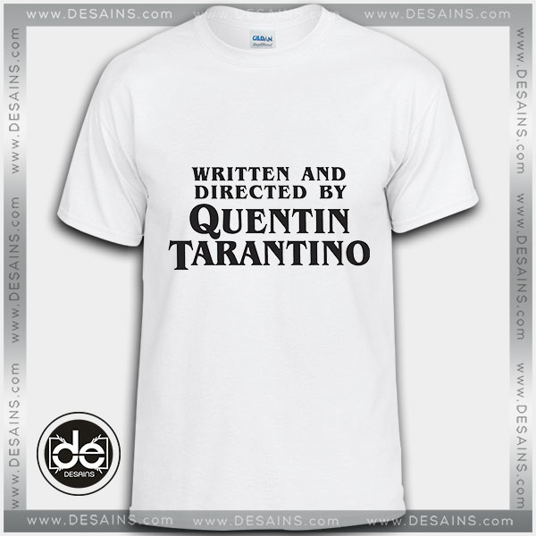 Tshirt Written and Directed by Quentin Tarantino Tshirt Womens Tshirt Mens