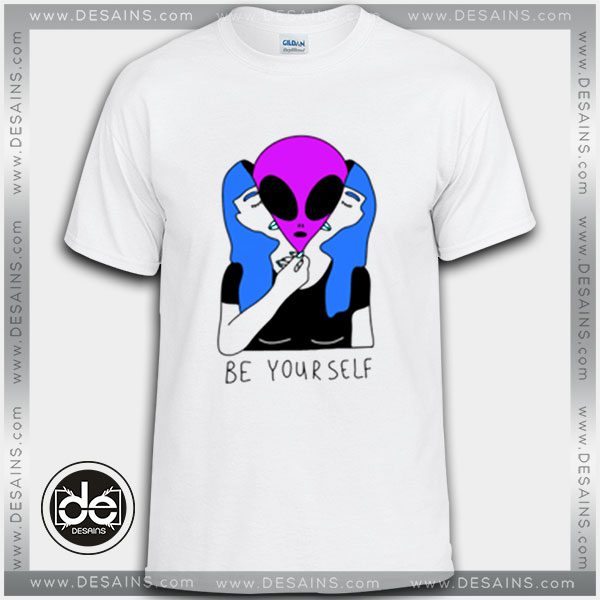 Buy Tshirt Alien Be Yourself Tshirt Womens Tshirt Mens Tees Size S-3XL