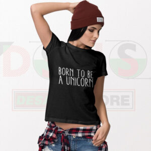 Born To Be A Unicorn funny graphic T-shirt