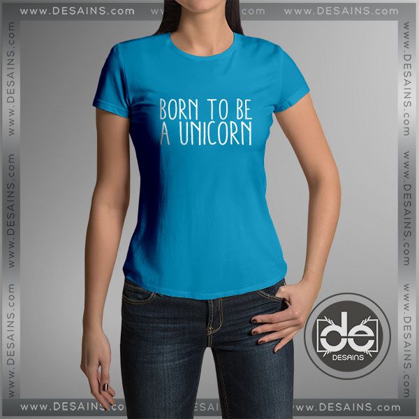 Buy Tshirt Born To be A Unicorn Tshirt Womens Tshirt Mens Tees Size S-3XL