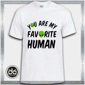 Buy Tshirt My Favorite Human Tshirt Womens Tshirt Mens Tees Size S-3XL