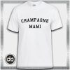 Buy Tshirt Champagne Mami Tshirt Womens Tshirt Mens Tees Size S-3XL