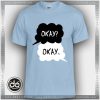 Buy Tshirt The Fault In Our Stars Okay Okay Tshirt Womens Tshirt Mens Tees Size S-3XL