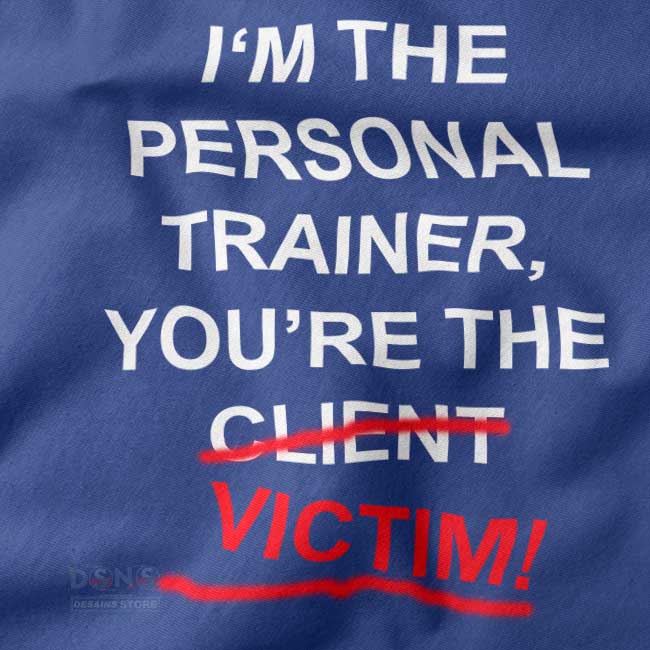 Funny gym quote personal trainer shirt